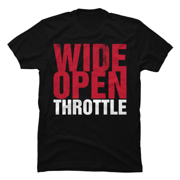 wide open throttle shirt